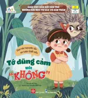 Giáo Dục Đầu Đời Cho Trẻ - Những Bài Học Tự Bảo Vệ Bản Thân - Tớ Dũng Cảm Nói Không