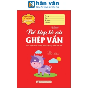 Hành Trang Cho Bé Vào Lớp 1 - Bé Tập Tô Và Ghép Vần