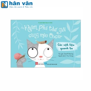 Khám Phá Thế Giới Cùng Mèo Oscar - Các Vật Liệu Quanh Ta