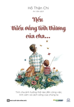 Nếu Thiếu Vắng Tình Thương Của Cha...