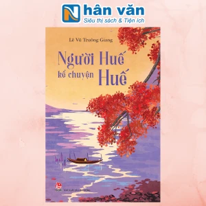 Người Huế Kể Chuyện Huế