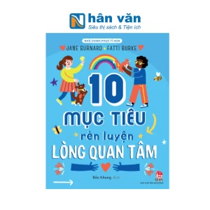 Nhà Chinh Phục Tí Hon - 10 Mục Tiêu Rèn Luyện Lòng Quan Tâm