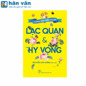 Sống Đẹp Mỗi Ngày - Lạc Quan Và Hy Vọng