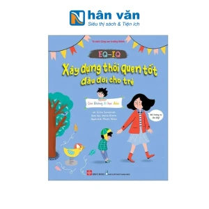 Tủ Sách Cùng Con Trưởng Thành - EQ-IQ - Xây Dựng Thói Quên Tốt Đầu Đời Cho Trẻ