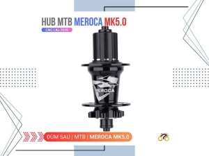 ĐÙM XE ĐẠP - HUB MEROCA KM5.0 - MTB - CỐI HG - 6 CÓC - BẠC ĐẠN - THẮNG ĐĨA - LÍP THẢ