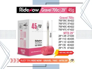 RUỘT XE ĐẠP - RIDE NOW TPU - GRAVEL 700c x 32-47 FV 65mm (VAN NHỎ)