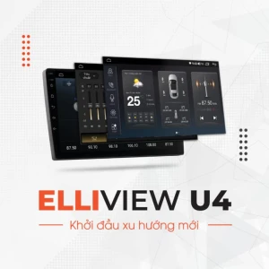 Màn hình Android ELLIVIEW U4 (Basic/ Deluxe / Luxury / Premium)