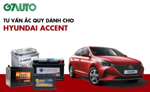 Bình ắc quy xe Hyundai Accent: Bảng giá và thông số kỹ thuật