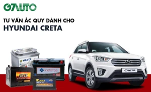 Bình ắc quy xe Hyundai Creta: Bảng giá và thông số kỹ thuật