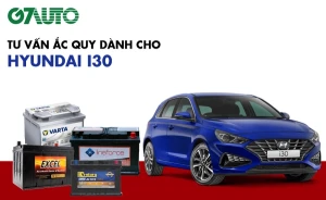 Bình ắc quy xe Hyundai i30: Bảng giá và thông số kỹ thuật