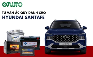 Bình ắc quy xe Hyundai Santafe: Bảng giá và thông số kỹ thuật