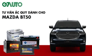 Bình ắc quy xe Mazda BT50: Bảng giá và thông số kỹ thuật