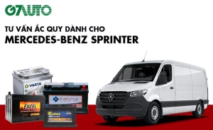 Bình ắc quy xe Mercedes-Benz Sprinter: Bảng giá và thông số kỹ thuật