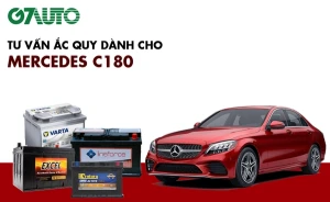 Bình ắc quy xe Mercedes C180: Bảng giá và thông số kỹ thuật