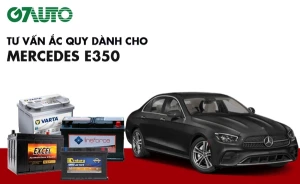 Bình ắc quy xe Mercedes E350: Bảng giá và thông số kỹ thuật