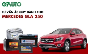 Bình ắc quy xe Mercedes GLA 250: Bảng giá và thông số kỹ thuật