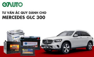 Bình ắc quy xe Mercedes GLC 300: Bảng giá và thông số kỹ thuật