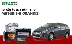 Bình ắc quy xe Mitsubishi Grandis: Bảng giá và thông số kỹ thuật