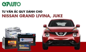 Bình ắc quy xe Nissan Grand Livina, Juke: Bảng giá và thông số kỹ thuật