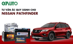 Bình ắc quy xe Nissan Pathfinder: Bảng giá và thông số kỹ thuật