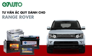 Bình ắc quy xe Range Rover: Bảng giá và thông số kỹ thuật