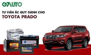 Bình ắc quy xe Toyota Prado: Bảng giá và thông số kỹ thuật