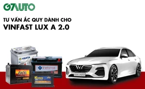 Bình ắc quy xe Vinfast Lux A 2.0: Bảng giá và thông số kỹ thuật