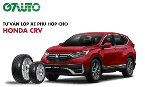 Lốp xe Honda CRV: Thông số và Bảng giá mới nhất