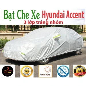 Bạt che phủ, bạt trùm xe Hyundai Accent CAO CẤP 3 LỚP Tráng Bạc Cách Nhiệt, Chống Nước, Chống Trộm Gương