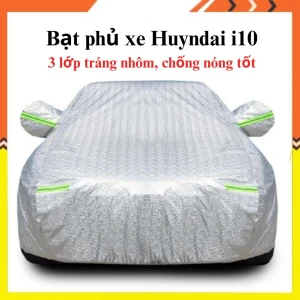 Bạt che phủ xe Huyndai i10 cao cấp 3 lớp chống nắng, mưa, bụi