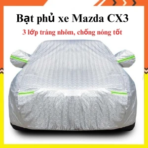 Bạt che phủ xe Mazda CX3 cao cấp 3 lớp chống nắng, mưa, bụi