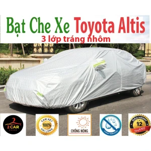 Bạt Che Phủ Xe Toyota Altis Cao Cấp (bạt 3 lớp Tráng Nhôm, chống xước)