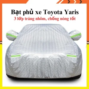 Bạt che phủ xe Toyota Yaris cao cấp 3 lớp chống nắng, mưa, bụi