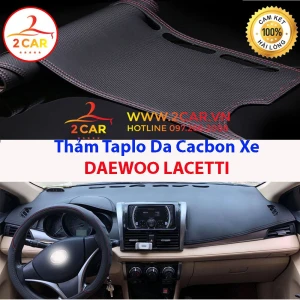 Thảm Taplo Da Cacbon xe Daewoo Lacetti 2006-2012 bản nội địa, chống nóng tốt, chống trơn trượt, vừa khít theo xe