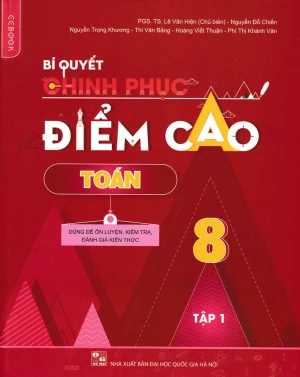 Bí Quyết Chinh Phục Điểm Cao Toán 8 Tập 1