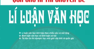 Bồi Dưỡng Học Sinh Giỏi Qua Các Kì Thi Chuyên Đề Lí Luận Văn Học