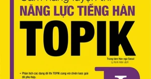 Cẩm Nang Luyện Thi Năng Lực Tiếng Hàn Topik I Basic