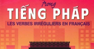 Động Từ Bất Quy Tắc Trong Tiếng Pháp - Lê Minh Cẩn