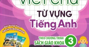 Luyện Viết Chữ Từ Vựng Tiếng Anh Theo Chương Trình Sách Giáo Khoa 3