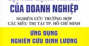 Nâng Cao Lợi Thế Cạnh Tranh Của Doanh Nghiệp - Ứng Dụng Nghiên Cứu Định Lượng Trong Kinh Doanh
