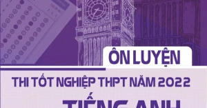 Ôn Luyện Thi Tốt Nghiệp THPT Năm 2022 - Môn Tiếng Anh
