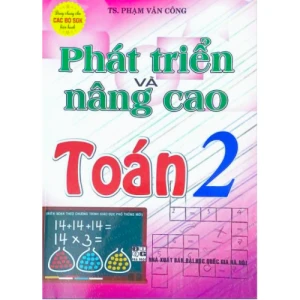 Phát Triển Và Nâng Cao Toán 2 (Theo Chương Trình Giáo Dục Phổ Thông Mới)