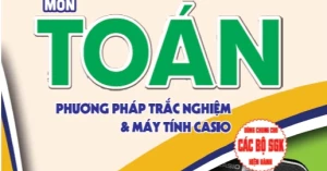 Thủ Thuật Giải Nhanh Môn Toán - Phương Pháp Trắc Nghiệm Và Máy Tính Casio (Dùng Chung Cho Các Bộ SGK Hiện Hành)