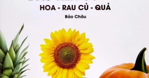 Thư Viện Hình Ảnh Song Ngữ Đầu Tiên Của Bé - Hoa - Rau - Củ - Quả