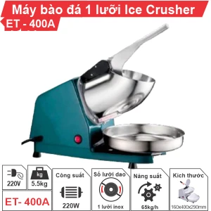 Máy bào đá 1 lưỡi Ice Crusher ET-400A