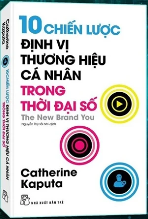 10 Chiến Lược Định Vị Thương Hiệu Cá Nhân Trong Thời Đại Số - Catherine Kaputa