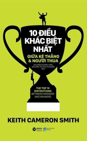 10 Điều Khác Biệt Nhất Giữa Kẻ Thắng Và Người Thua - Keith Cameron Smith