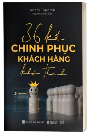 36 Kế Chinh Phục Khách Hàng Khó Tính - Adam Toporek