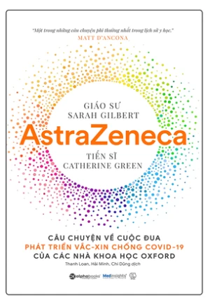 AstraZeneca: Câu chuyện về việc phát triển vắc-xin chống Covid-19 của các nhà khoa học Oxford