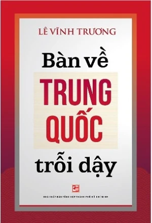Bàn Về Trung Quốc Trỗi Dậy - Lê Vinh Trương